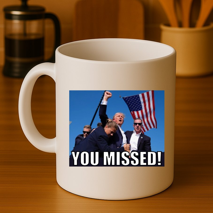Trump 2024 You Missed Gun Shot At Pennsylvania Rally Mug