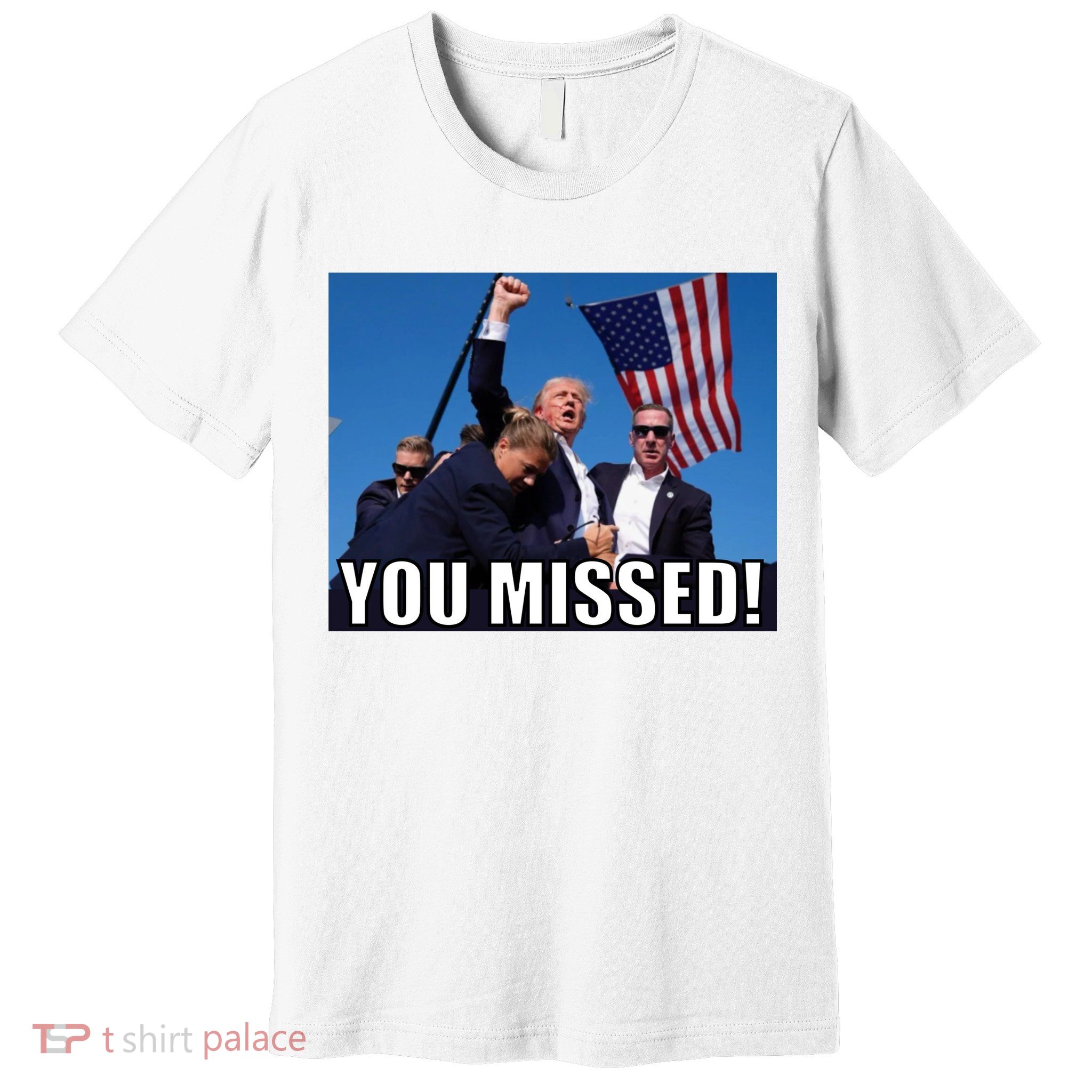 Trump 2024 You Missed Gun Shot At Pennsylvania Rally Premium T-Shirt