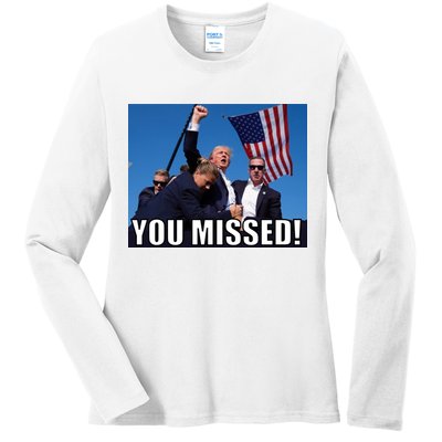 Trump 2024 You Missed Gun Shot At Pennsylvania Rally Ladies Long Sleeve Shirt