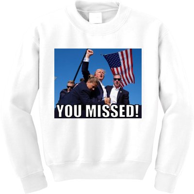 Trump 2024 You Missed Gun Shot At Pennsylvania Rally Kids Sweatshirt