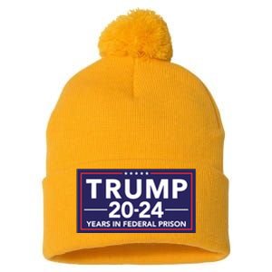 Trump 2024 Years In Federal Prison Pom Pom 12in Knit Beanie