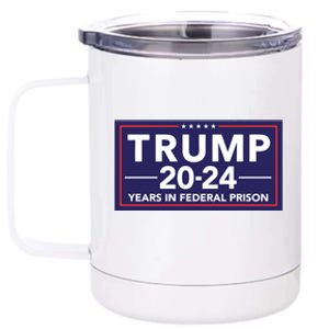 Trump 2024 Years In Federal Prison 12 oz Stainless Steel Tumbler Cup