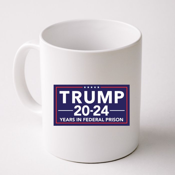 Trump 2024 Years In Federal Prison Coffee Mug