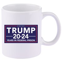 Trump 2024 Years In Federal Prison 11oz C Handle Ceramic Mug