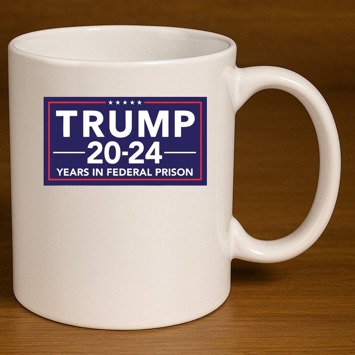 Trump 2024 Years In Federal Prison 11oz C Handle Ceramic Mug