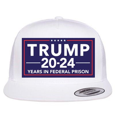 Trump 2024 Years In Federal Prison Flatbill Hat