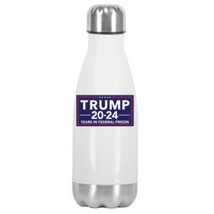 Trump 2024 Years In Federal Prison Stainless Steel Insulated Water Bottle