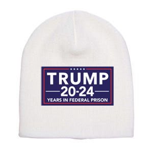 Trump 2024 Years In Federal Prison Short Acrylic Beanie