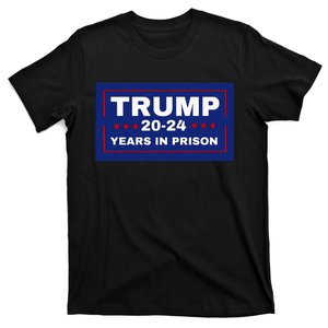 Trump 2024 Years In Prison Democrats Liberals Vote Blue T-Shirt