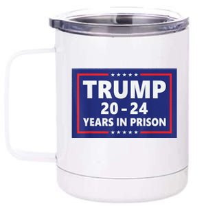 Trump 2024 Years In Prison Trump In 2024 Funny 12 oz Stainless Steel Tumbler Cup