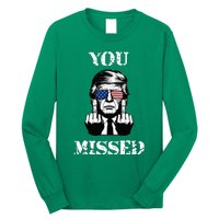 Trump 2024 You Missed Funny Donald Trump Long Sleeve Shirt