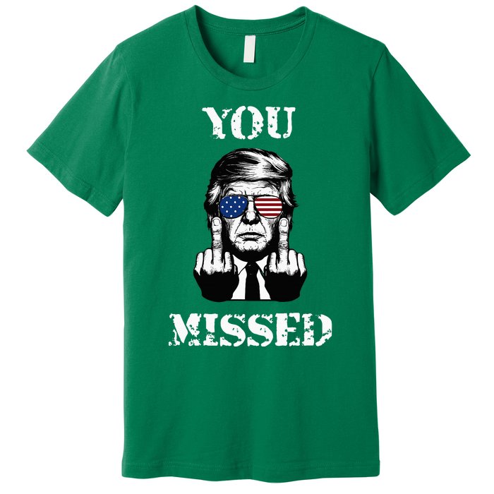 Trump 2024 You Missed Funny Donald Trump Premium T-Shirt