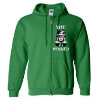 Trump 2024 You Missed Funny Donald Trump Full Zip Hoodie