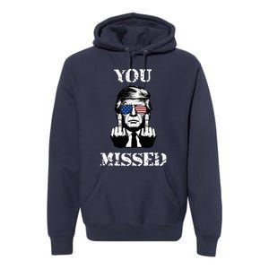 Trump 2024 You Missed Funny Donald Trump Premium Hoodie