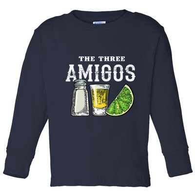 The 3 Three Amigos Tequila Shot Glass Cinco De Mayo Toddler Long Sleeve Shirt