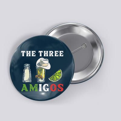 The 3 Three Amigos Funny Salt Tequila & Lime Fiesta Button