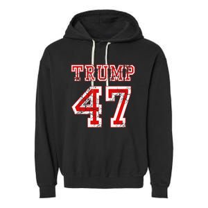 Trump 47 2024 Election Republican Conservative Garment-Dyed Fleece Hoodie