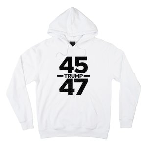 Trump 45 47 Trump 2024 Hoodie