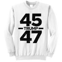 Trump 45 47 Trump 2024 Sweatshirt