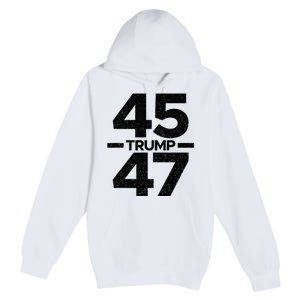 Trump 45 47 Trump 2024 Premium Pullover Hoodie