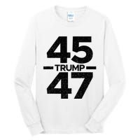 Trump 45 47 Trump 2024 Tall Long Sleeve T-Shirt