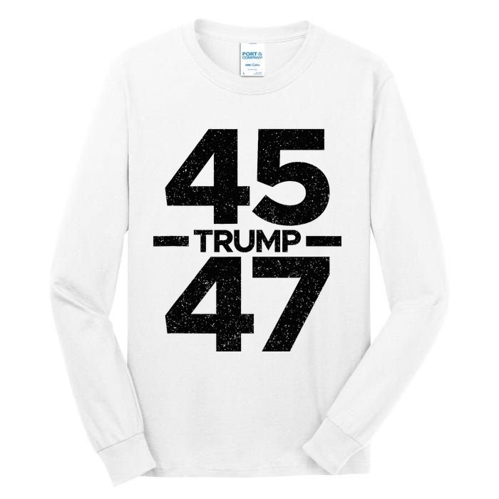 Trump 45 47 Trump 2024 Tall Long Sleeve T-Shirt