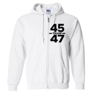 Trump 45 47 Trump 2024 Full Zip Hoodie