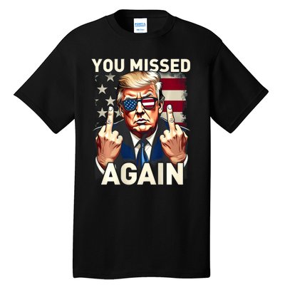 Trump 45 47 You Missed Again Trump 2024 Usa Flag Tall T-Shirt