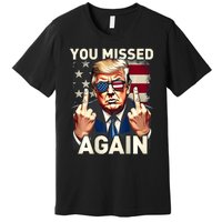 Trump 45 47 You Missed Again Trump 2024 Usa Flag Premium T-Shirt