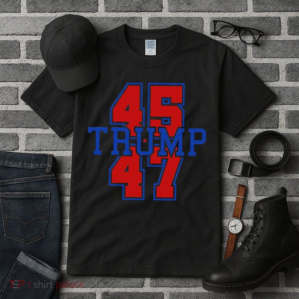 Trump 45 47 Tall T-Shirt