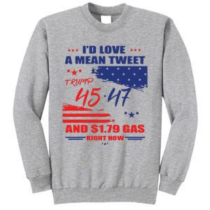 Trump 45 47 ID Love A Mean Tweet Tall Sweatshirt