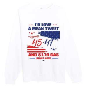 Trump 45 47 ID Love A Mean Tweet Premium Crewneck Sweatshirt