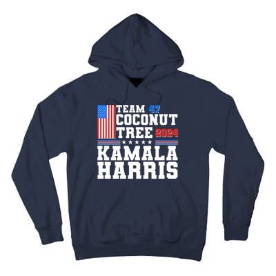 Team 47 Coconut Tree 2024 Kamala Harris 2024 Election Tall Hoodie