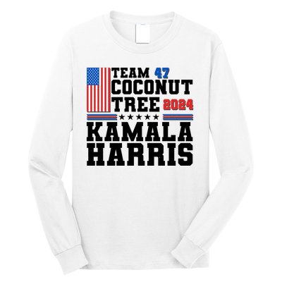 Team 47 Coconut Tree 2024 Kamala Harris 2024 Election Long Sleeve Shirt