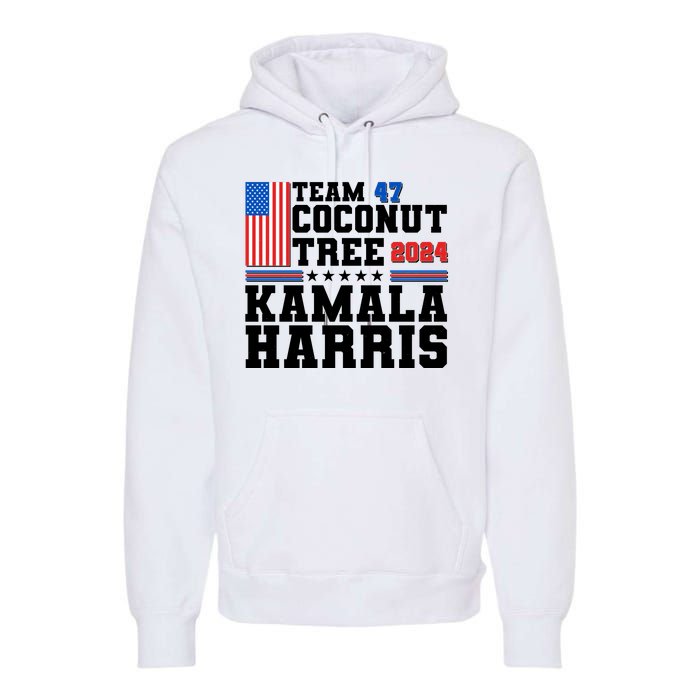 Team 47 Coconut Tree 2024 Kamala Harris 2024 Election Premium Hoodie