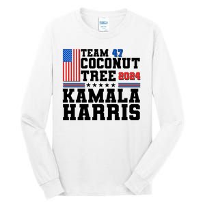 Team 47 Coconut Tree 2024 Kamala Harris 2024 Election Tall Long Sleeve T-Shirt