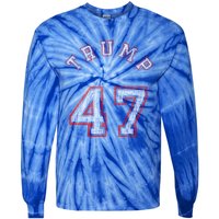 Trump 47 Meaningful Gift Tie-Dye Long Sleeve Shirt