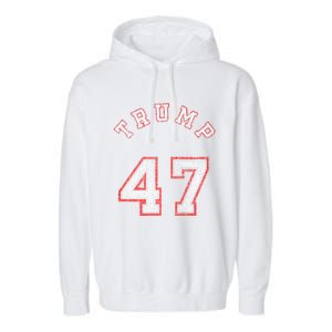 Trump 47 Meaningful Gift Garment-Dyed Fleece Hoodie