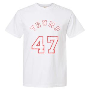 Trump 47 Meaningful Gift Garment-Dyed Heavyweight T-Shirt