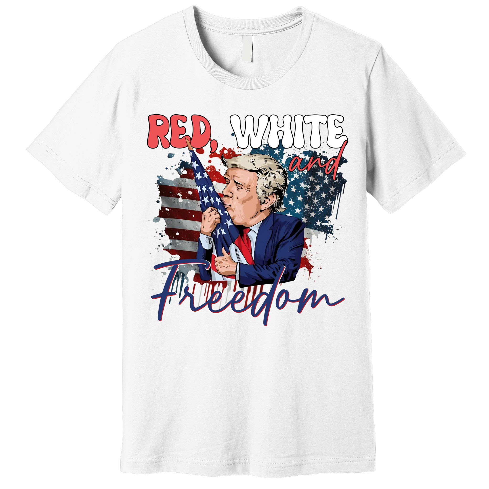 Trump 4th Of July Red White And Freedom Donald Trump Fourth Of July Premium T-Shirt