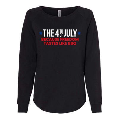 The 4th Of July Because Freedom Tastes Like Bbq Cool Gift Womens California Wash Sweatshirt