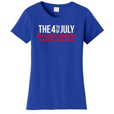 The 4th Of July Because Freedom Tastes Like Bbq Cool Gift Women's T-Shirt