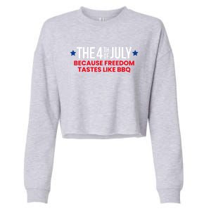 The 4th Of July Because Freedom Tastes Like Bbq Cool Gift Cropped Pullover Crew