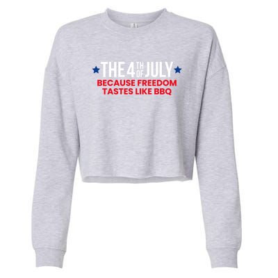 The 4th Of July Because Freedom Tastes Like Bbq Cool Gift Cropped Pullover Crew