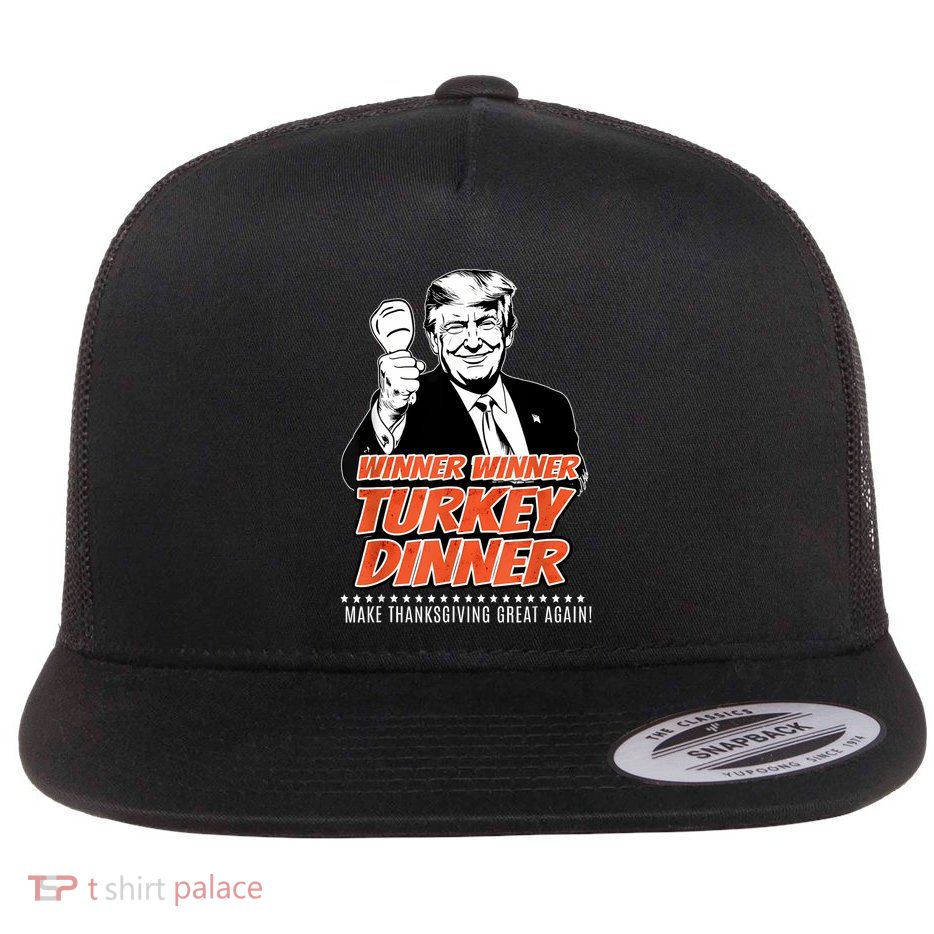 Trump 47th President Thanksgiving Winner Turkey Dinner Flat Bill Trucker Hat