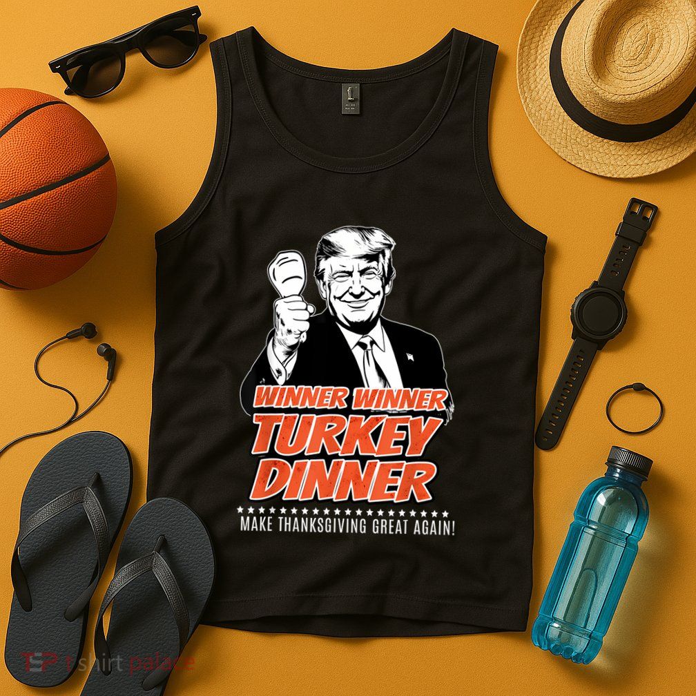 Trump 47th President Thanksgiving Winner Turkey Dinner Tank Top