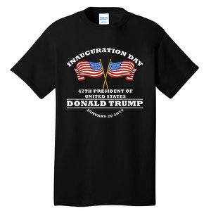 Trump 47th President Of United States Inauguration Day Tall T-Shirt