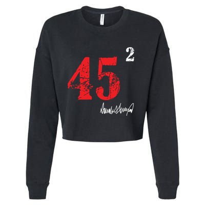 Trump 45 Squared Signature Pro Trump 2 Terms Cropped Pullover Crew