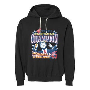 Trump 4 Time Indictment Champion Champ Not Guilty 2024 Garment-Dyed Fleece Hoodie