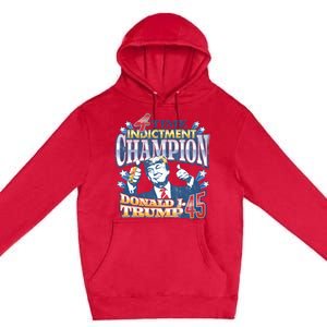 Trump 4 Time Indictment Champion Champ Not Guilty 2024 Premium Pullover Hoodie